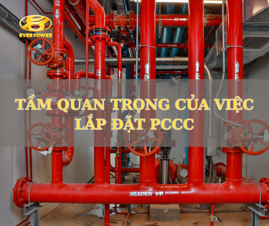 Tầm quan trọng của việc lắp đặt hệ thống phòng cháy chữa cháy